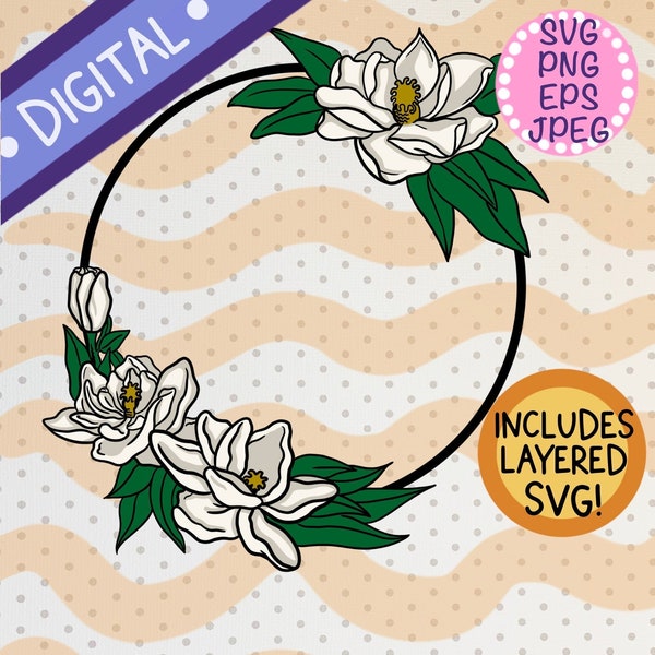 Magnolia, Flowers, SVG, Png, Eps, Dxf, Color, Layered, Welcome, Circle, Sign, Southern