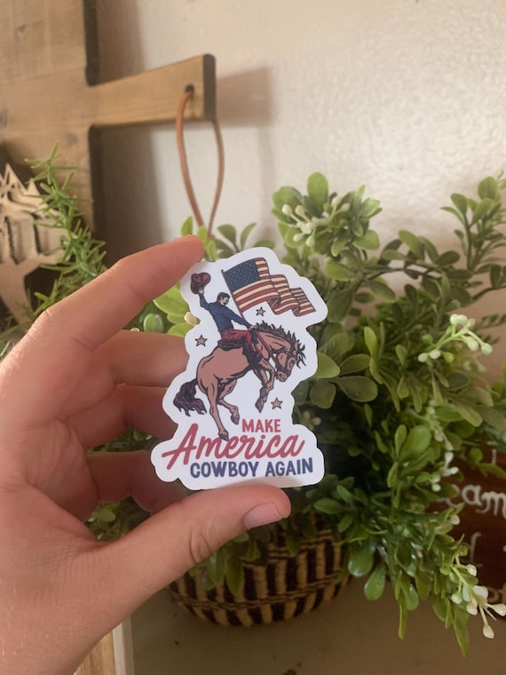 Make America Cowboy Again Sticker: Waterproof Western Decal