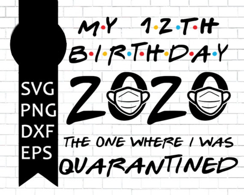 Free Free 315 Friends Birthday Quarantine Svg SVG PNG EPS DXF File