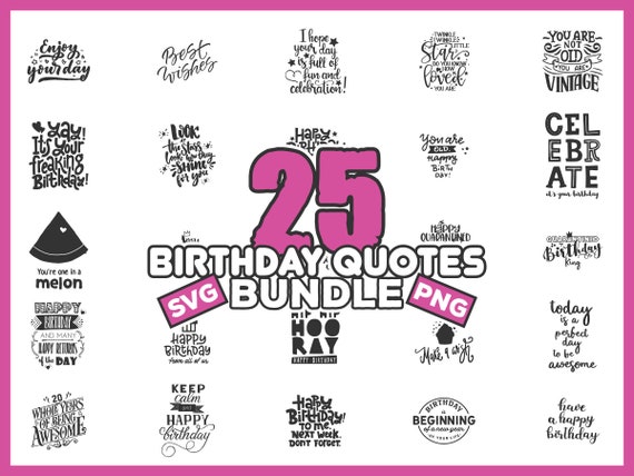 Download 25 Birthday Quotes Bundle Birthday Svg Bundle Happy Birthday Etsy