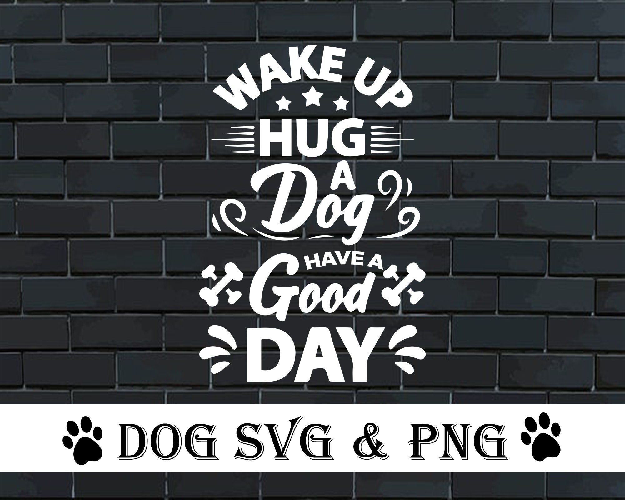 Download Wake Up Hug A Day Have A God Day Svg Dog Quote Svg Dog Bone Svg Dog Svg File Cricut Svg Files Dog Silhouette Svg Instant Download