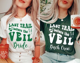 Last Trail Before The Veil Bachelorette party shirts Camp Camping Bachelorette Bridesmaid Bride Babe Tribe Bach Party Shirts Bach Crew tees