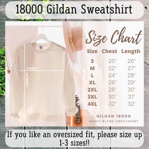 May include: A size chart for a Gildan 18000 heavy blend sweatshirt. The chart shows the chest and length measurements in inches for sizes S through 4XL. The text "If you like an oversized fit, please size up 1-3 sizes!" is also included.