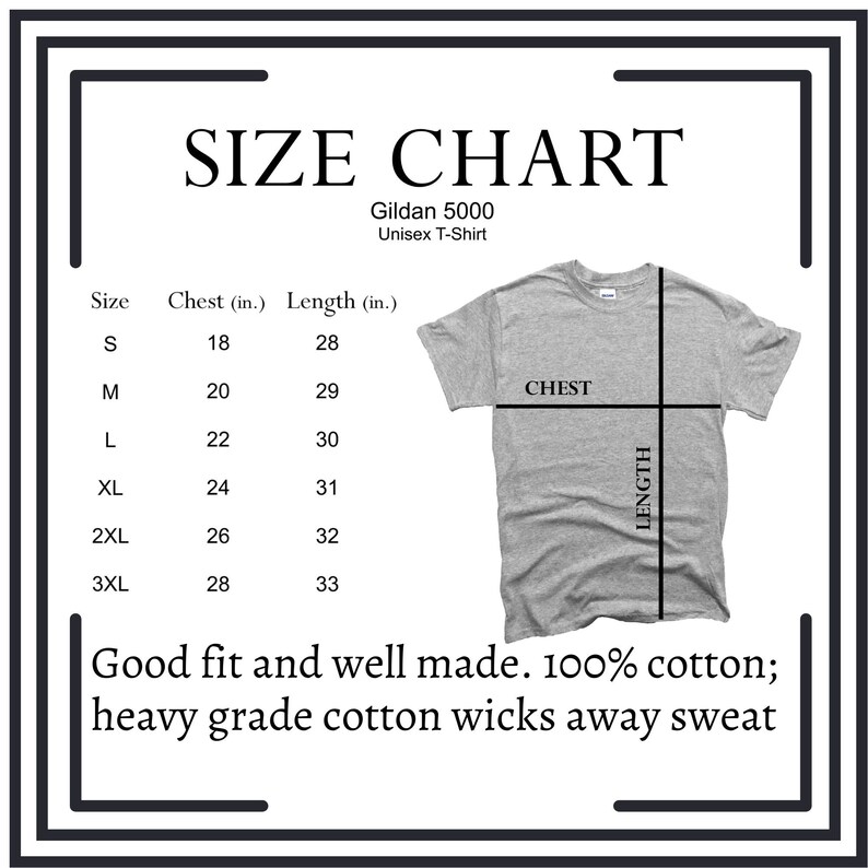 May include: Size chart for a Gildan 5000 unisex t-shirt. The chart shows chest and length measurements in inches for sizes S, M, L, XL, 2XL, and 3XL. The chart also includes a picture of a gray t-shirt with the words "CHEST" and "LENGTH" marked on it.