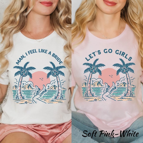 Bachelorette Party shirts Retro Lets Go Girls Country Bachelorette Palm Springs Miami Beach Bachelorette Disco theme Man I feel like Bride