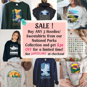 May include: A sale advertisement for hoodies and sweatshirts featuring various national parks of the United States. The ad features a collage of images of different hoodies and sweatshirts with national park designs, including Yosemite, Acadia, Glacier, Yellowstone, and Mount Rainier. The text reads "SALE! Buy ANY 3 Hoodies/Sweatshirts from our National Parks Collection and get $30 OFF for a limited time! Use 30DOLLARS at checkout."