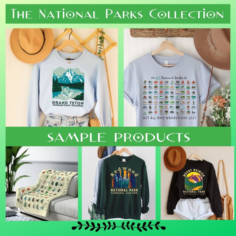 May include: A collection of National Park themed products, including a light blue sweatshirt with a graphic of Grand Teton National Park, a light blue t-shirt with a graphic of 63 National Parks, a green sweatshirt with a graphic of Redwood National Park, and a black sweatshirt with a graphic of Mount Rainier National Park.