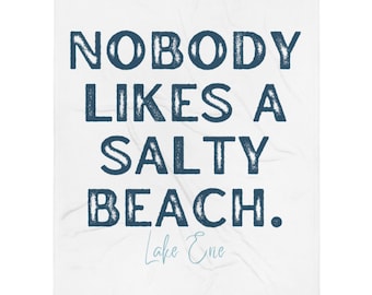 White Lake Erie Throw Blanket, Nobody Likes a Salty Beach