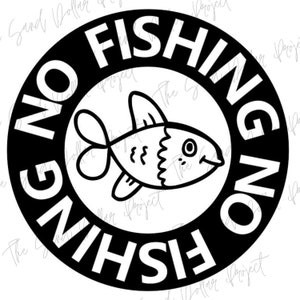 No Fishing Sign Digital Download - No Fishing Sign Digital Download SVG - No Fishing Sign Digital Download - PNG - SVG