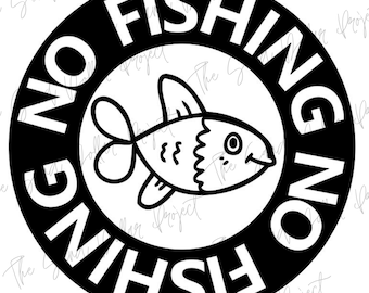 No Fishing Sign Digital Download - No Fishing Sign Digital Download SVG - No Fishing Sign Digital Download - PNG - SVG