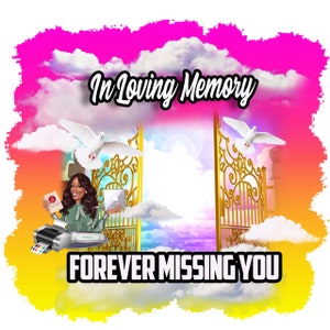 Center T-shirt PNG Design, Memorial, RIP Design, Funeral Background PNG, Sublimation, In loving Memory! Heaven, Celebration of Life