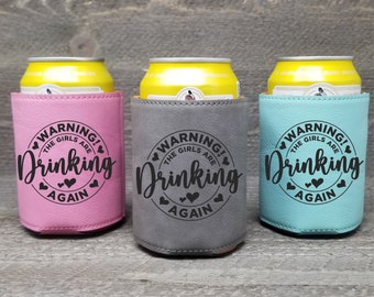 Girls Trip Gift, Warning The Girls are Drinking Again, Funny Can Holder, Funny Gift, Stocking Stuffer