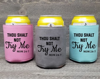 Laser Engraved Can Koozie, Thou Shall Not Try Me, Mom Can Holder, Funny Can Holder, Funny Mom Gift, Stocking Stuffers for Women, Mom Koozie,
