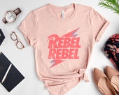 Rebel Rebel Shirt, Gift Shirt