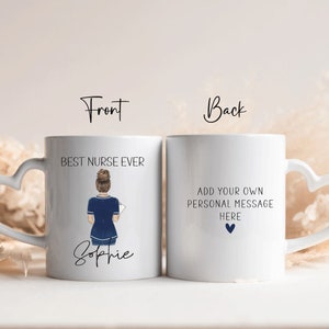 May include: White ceramic mug with a heart-shaped handle. The front of the mug features a cartoon illustration of a nurse with the text "Best Nurse Ever" and the name "Sophie". The back of the mug has the text "Add your own personal message here" with a small heart.
