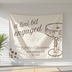 A tini bit engaged sign, bride in a tini bit, Espresso martini, bachelorette party decor, Custom banner, Martini bride, Bridal shower decor