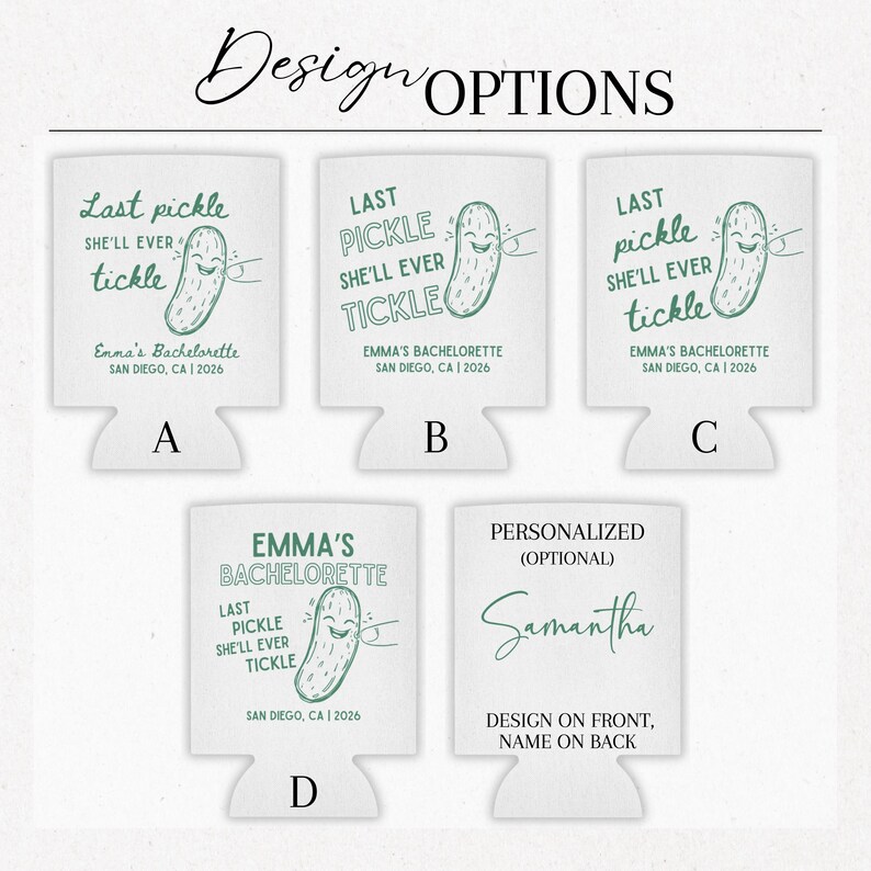 May include: White drink koozies with a pickle graphic and the text "Last pickle she'll ever tickle." The koozies are for Emma's Bachelorette in San Diego, CA, 2026. Options include personalized designs.