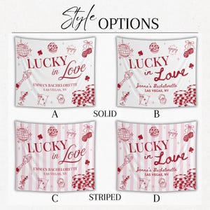 May include: Four different tapestry designs with the text "LUCKY in Love" and various casino-themed illustrations. The tapestries are white with red accents, and two have a solid background while the other two are striped. Each design includes the text "Emma's Bachelorette Las Vegas, NV" or "Jenna's Bachelorette Las Vegas, NV".