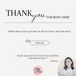 May include: A light beige graphic with the words "THANK you FOR BEING HERE" in black script and sans-serif font. Below, it says "Follow shop to stay up-to-date on all new items, sales and more!" and "Follow shop" in a button.
