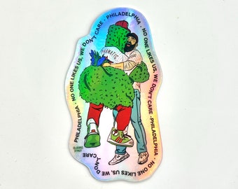 Phanatic & Jason Kelce | Philly No One Likes Us We Dont Care | Phillies Eagles | Go Birds | HOLOGRAPHIC or ORIGINAL Stickers Magnet Keychain