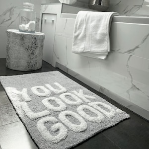 You Look Good Slogan Bath Mat - Super Soft, Non Slip, Tufted Bath Rug 50 x 80cm - Statement Bath Rug - Grey White Bathroom Decor