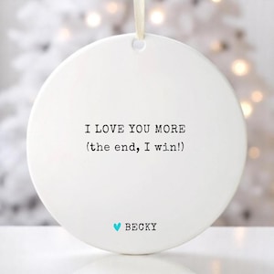 I Love You More Ornament Gift, Personalized Couple&#39;s Gift for Boyfriend, Girlfriend, Husband, Wife, Significant Other, Custom Christmas Gift