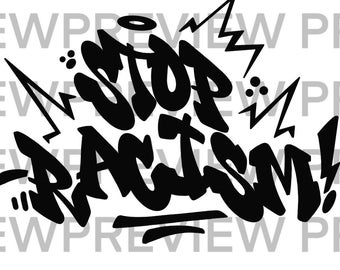 Stop Racism SVG graffiti SVG, perfect for Cricut , BLM , digital file