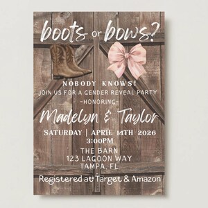 May include: A rustic gender reveal party invitation featuring a wooden door design. The text "boots or bows?" is at the top, with a cowboy boot and a pink bow. The invitation includes details for Madelyn & Taylor's party on April 14th, 2026.