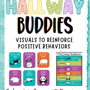 May include: A colorful educational poster titled "Hallway Buddies" with text and illustrations. The poster features various animal characters representing positive behaviors, such as a quiet orca, a responsible rabbit, and a patient panda. The poster is designed for a behavior support program.