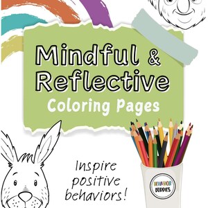 May include: A colorful illustration for "Mindful & Reflective Coloring Pages" with a rainbow, koala, and rabbit. The image includes a cup of colored pencils and the text "Inspire positive behaviors!"