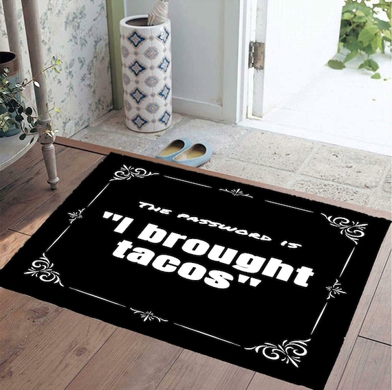 The Password is I Brought Tacos Funny Door Mat Floor Front Door Porch Mats  Unique Home Welcome Go Away Cute Decor Rug 