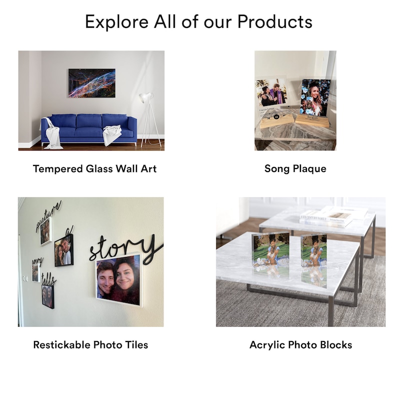 Explore other PixArts products such as acrylic block frames, tempered glass arts, puzzles