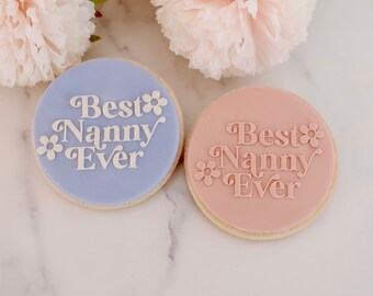 Best Nanny Ever Retro - Fondant Embosser, Raised Embosser, Cookies, Cupcakes, Mothers day, Mum, Mom, Mam, Mama, Mother's Day, Daisy, Grandma