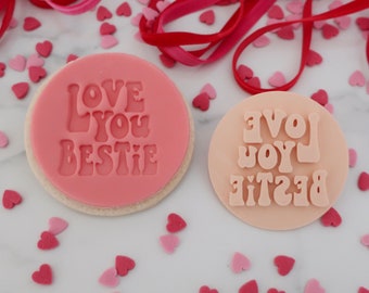 Love You Bestie -  Fondant Stamp/ Embosser - cookies & cupcakes - Valentines Day/ Galentines Day
