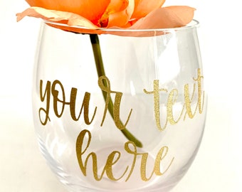 Customized Stemless Wine Glass, Your Text Here Wine Glass, Personalized Foil Wine Glass, Custom Wine Decal