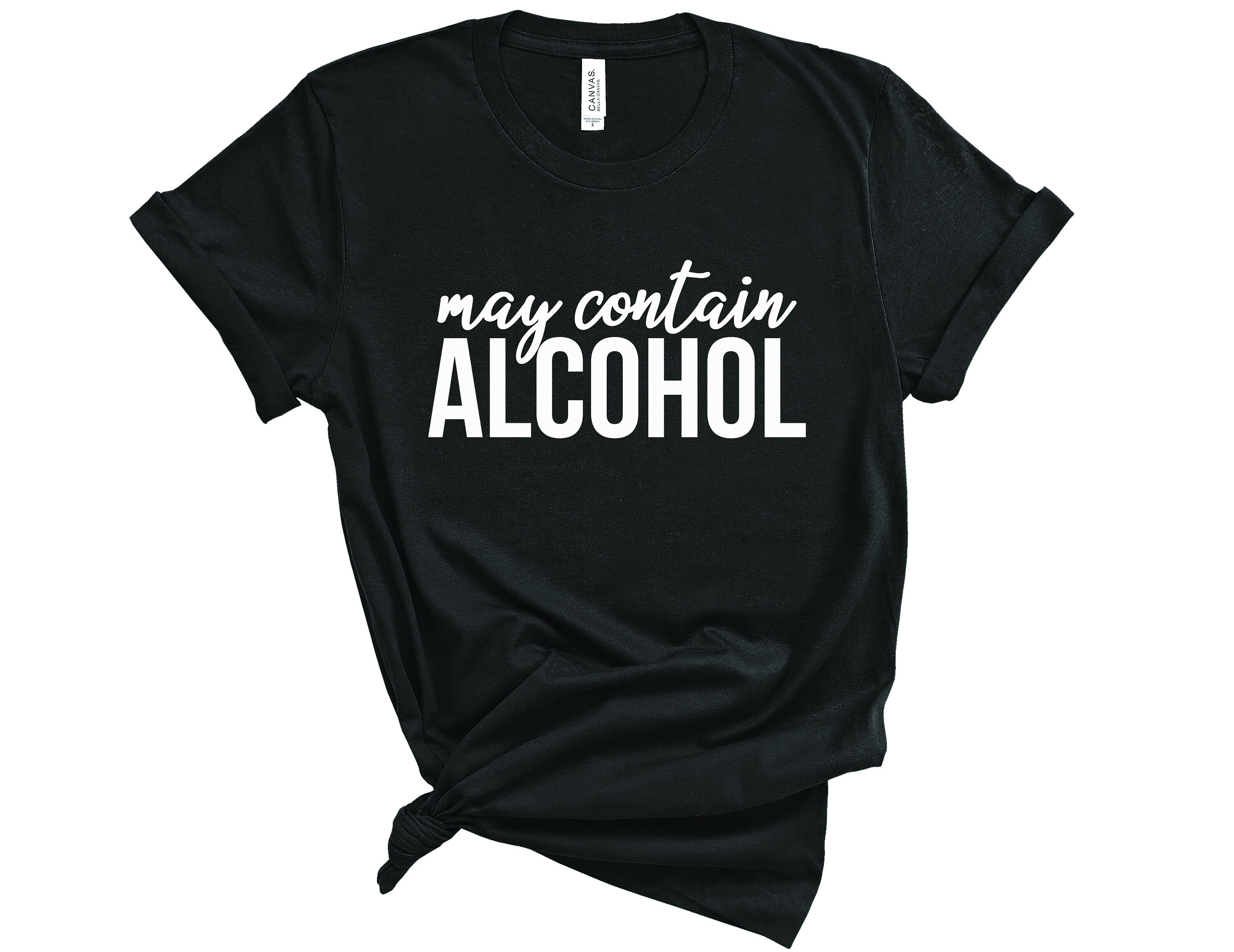 May Contain Alcohol Tee Funny Shirt Shirts With Sayings | Etsy