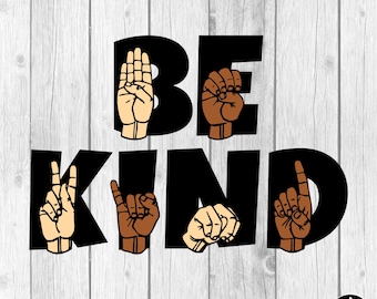 Be Kind ASL svg • Sign Language Cut File (svg, png)