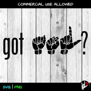 ASL SVG • Got ASL? • Sign Language svg • cut files • printable • American Sign Language • Asl clipart • sign language design • svg png
