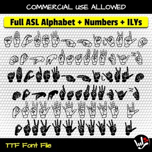 May include: Black and white illustrations of the American Sign Language alphabet, numbers, and the sign for "I love you". The text "Full ASL Alphabet + Numbers + ILYS" and "TTF Font File" are also included in the image.