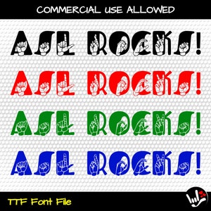 May include: Four different color variations of the phrase "ASL ROCKS!" in sign language. The phrase is written in black, red, green, and blue. The text "TTF Font File" is at the bottom of the image.