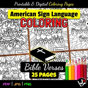 May include: A set of 25 printable and digital coloring pages featuring American Sign Language interpretations of Bible verses. The pages are black and white and include the text "Proverbs 2:6" and "Ephesians 3:19".