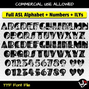 May include: Black and white image of the American Sign Language alphabet, numbers 0-9, and the sign for "I love you". The text "Full ASL Alphabet + Numbers + ILYS" and "TTF Font File" are also included in the image.