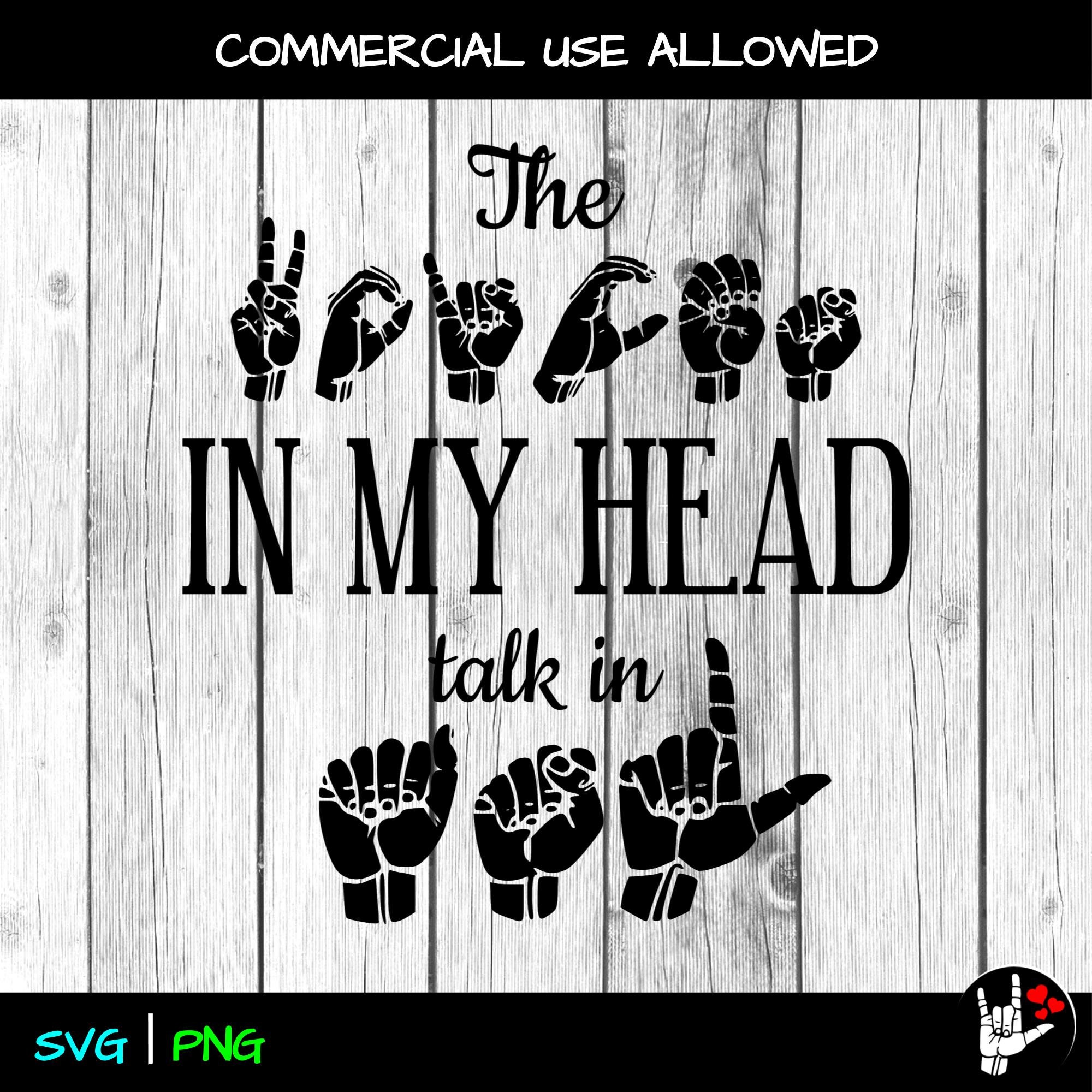 ASL SVG Voices My Head Talk In ASL • Sign Language svg • cut file • printable • American Sign Language • Asl clipart • sign language design