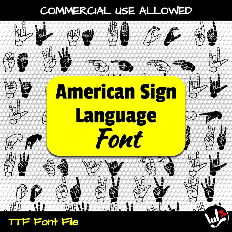 May include: Black and white illustration of American Sign Language alphabet letters. The letters are depicted as hands in various positions. The image includes the text "American Sign Language Font" and "TTF Font File".