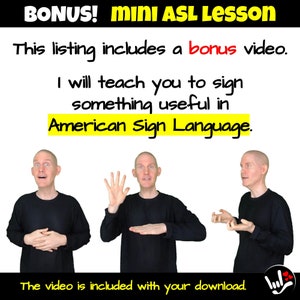 May include: A man demonstrates American Sign Language (ASL) in a video lesson. The text reads "BONUS! MINI ASL LESSON This listing includes a bonus video. I will teach you to sign something useful in American Sign Language. The video is included with your download."