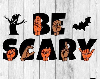 Halloween ASL SVG • "Be Scary" Sign Language Clipart (Digital Download)
