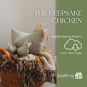 May include: A digital sewing pattern titled THE KEEPSAKE CHICKEN featuring a large and small stuffed fabric chicken in sage green with beige combs. The image includes a cloud download icon, text stating Full + Mini sizes, and The Sewpothecary logo.