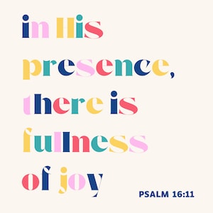 In His presence, there is fullness of joy | Psalm 16:11
