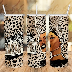 Pretty Dope 20 oz Tumbler |Dope Girl tumbler | 25oz Tumbler | Black Queen Tumbler | Melanin Queen Tumbler