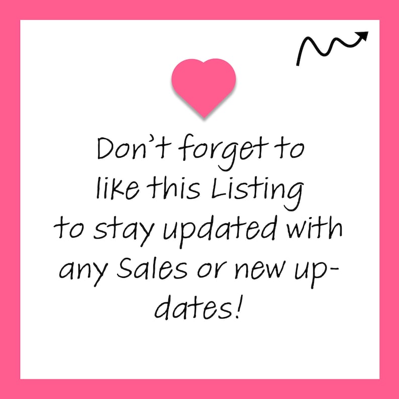 May include: Pink heart graphic with an upward arrow and the text "Don't forget to like this Listing to stay updated with any Sales or new up-dates!"